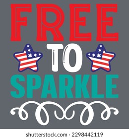 Free to Sparkle T-shirt Design Vector File