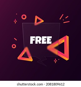 Free. Speech bubble banner with Free text. Glassmorphism style. For business, marketing and advertising. Vector on isolated background. EPS 10.