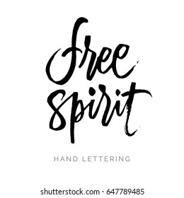 Free spirit. Brush pen lettering. Can be used for print (bags, t-shirts, home decor, posters, cards) and for web (banners, blogs, advertisement).