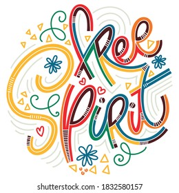 Free Spirit colorful lettering in doodle style. Inspirational and motivational quote. Design for print, poster, card, t-shirt, badges and sticker