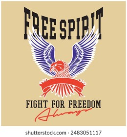 free spirit fight for freedom eagle illustration with typography vector.