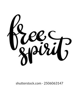 Free spirit. Hand Drawing lettering quote. Vector illustration