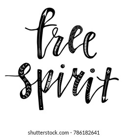 Free spirit hand drawn lettering phrase. Modern brush calligraphy.Isolated black and white illustration