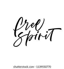 Free spirit phrase. Ink illustration. Modern brush calligraphy. Isolated on white background. 