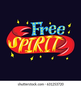 Free spirit. Premium handmade vector lettering and calligraphy phrase for invitation, greeting card, t-shirt, prints, social media, blogs and posters .Vector illustration.