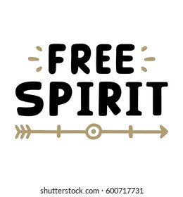 Free spirit. Quote for banner. Retro lettering. Vintage typography. Hand drawn phrase.