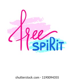 Free spirit - simple inspire and motivational quote. Hand drawn beautiful lettering. Print for inspirational poster, t-shirt, bag, cups, card, flyer, sticker, badge. Elegant calligraphy sign