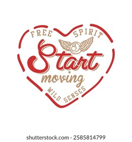 FREE SPIRIT START MOVING WILD SENSES, Graphic design print sports t-shirt fashion, illustration, vector, posters, cards, stickers, mug
