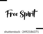 Free Spirit travel typography text saying