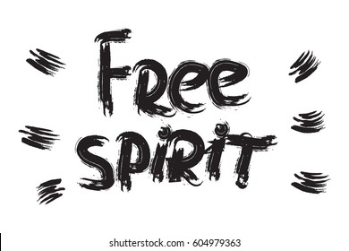 Free Spirit vector boho phrase. Hand written phrase made with grunge textured brush.