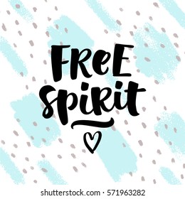 Free spirit vector lettering illustration on abstract texture background. Hand drawn phrase. Modern brush calligraphy for invitation, greeting card, t-shirt, brochure, flyer, prints and posters