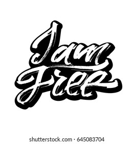 I am Free. Sticker. Modern Calligraphy Hand Lettering for Silk Screen Printing