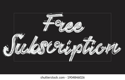 Free Subscription Paint Brush hand written phrase black Text Typography script letter decorative font drawn on the White background