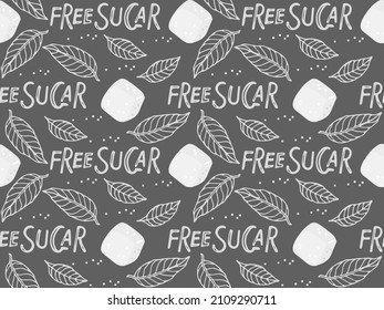 Free sugar seamless pattern. White sugar cube with handdrawn lettering and leaves. Healthy natural food. Cartoon vector illustration for wallpaper, wrapping, packing, textile, packaging healthy foods.