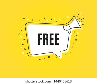Free symbol. Megaphone banner. Special offer sign. Sale. Loudspeaker with speech bubble. Free sign. Marketing and advertising tag. Vector