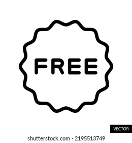 Free tag or badge, Freebies sticker, Free item label vector icon in line style design for website design, app, UI, isolated on white background. Editable stroke. EPS 10 vector illustration.