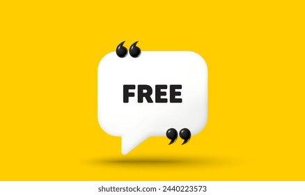 Free tag. Chat speech bubble 3d icon with quotation marks. Special offer sign. Sale promotion symbol. Free chat message. Speech bubble banner. White text balloon. Vector