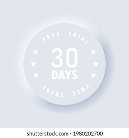 Free trial. 30 days free trial icon. Vector. Free trial badges. Certificate icon. Neumorphic. Neumorphism. Vector EPS 10