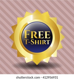 Free T-Shirt gold badge or emblem