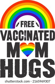 free vaccinated mom hugsis a vector design for printing on various surfaces like t shirt, mug etc. 