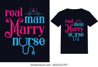 Free vector Real man marry nurse t shirt designs