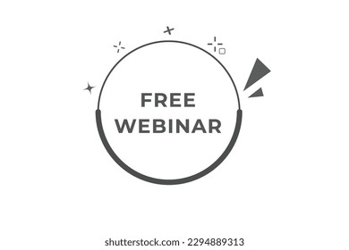 Free Webinar Button. Speech Bubble, Banner Label Free Webinar