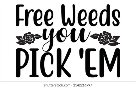  Free weeds you pick 'em -  Printable Vector Illustration.
