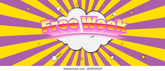 Free Week. Glossy volume text on speech bubble background. Vector 3d illustration. Bright pop art background.