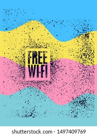 Free Wi-Fi typographic vintage stencil spray grunge poster design. Retro vector illustration.