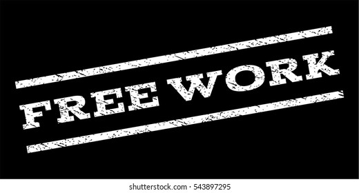 Free Work watermark stamp. Text tag between parallel lines with grunge design style. Rubber seal stamp with scratched texture. Vector white color ink imprint on a black background.