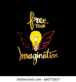 Free your imagination.
