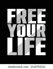 free your life lettering quote for t-shirt design