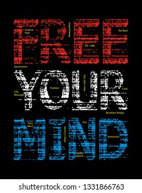 Free your mind inspirational and encouraging quote grunge vector design. Illustration graphic.