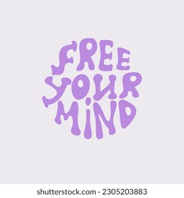 Free your mind lettering in groovy style isolated design in a circle