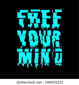 Free Your Mind Quote Design Vector Typography Graphics Print Etc