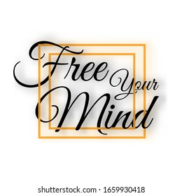 free your mind slogan.