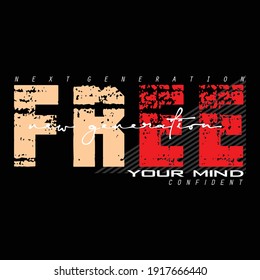 Free Your Mind Slogan Stylish Typography Graphic T shirt Stock Vector Illustration Design