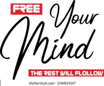 "Free your mind" slogan, t shirt graphics, tee print design. Perfect for posters, mugs, cards and more!