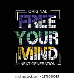 free your mind slogan tee graphic typography for print t shirt illustration vector art