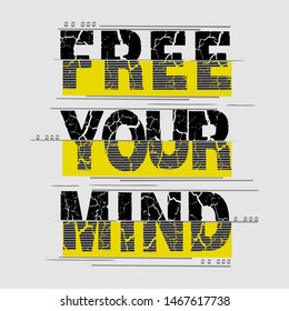 free your mind slogan typography design for trendy apparel print,illustration art,letter style - vector 