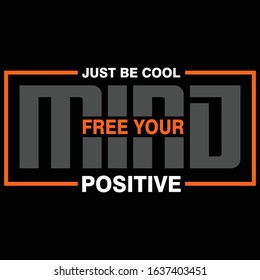 free your mind. slogan typography graphic for print t shirt.vector illustration.