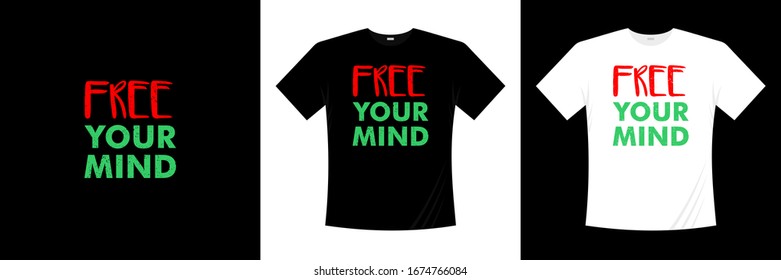 Free your mind typography t shirt design