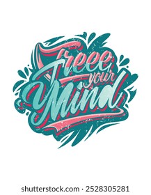 Free your mind typography Vector illustartion Tshrit Design