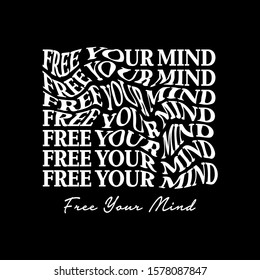 "Free Your Mind writing typography, tee shirt graphics,Black and white slogan.t-shirt printing.Can be used on t-shirts, hoodies, mugs, posters and any other merchandise.