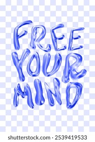 Free your mind.Phrase in the style of liquid chrome. Blue metallic surface.