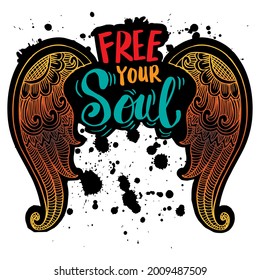 Free your soul hand lettering with wings. Motivational quote.