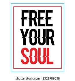 Free your soul print design. t-shirt design. vector