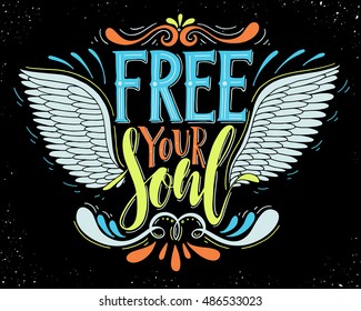 Free Your Soul.Inspirational Quote.Hand Drawn Poster With Hand Lettering. 