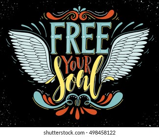 Free Your Soul.Inspirational Quote.Hand Drawn Poster With Hand Lettering. 