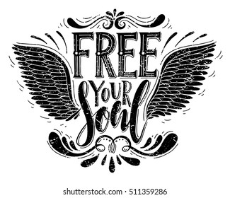 Free Your Soul.Inspirational Quote.Hand Drawn Poster With Hand Lettering. 